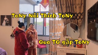 ToNy Nói Thích ToNy Qua TQ gặp ToNy  Buổi Chiều ToNy Chụm Lửa Mẹ Nấu Ăn [upl. by Lennahc]