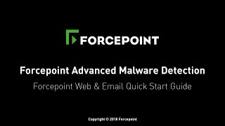 Forcepoint Advanced Malware Detection AMD Forcepoint Web amp Email Quick Start Guide [upl. by Yenor]