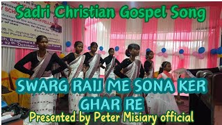 SARAG RAIJ ME SONA KER GHAR RE  Sadri Christian Gospel Song [upl. by Assadah]