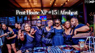 Pent House XP at COVO  AFROBEAT  DJ SONNIA 15 [upl. by Notsgnal]