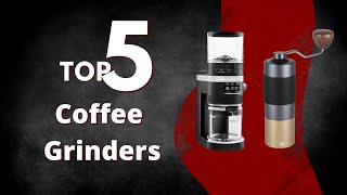 Top 5 Best Coffee Grinders of 2024 [upl. by Iilek]