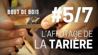 Les tutos du Bout de bois  Laffûtage 57  Laffûtage de la tarière [upl. by Dabney]