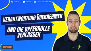 Verantwortung übernehmen und die Opferrolle verlassen  Resilienz  Psychische Widerstandsfähigkeit [upl. by Aldin983]