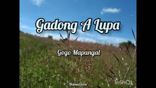 Gadong A Lupa lyrics Gogo Mapangal [upl. by Claudio255]