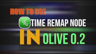 How to use Time Remapping Node in Olive 02 [upl. by Danzig]