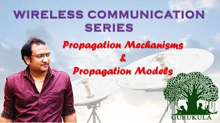 Wireless Propagation Mechanisms and Introduction to Propagation Models [upl. by Eserahc]