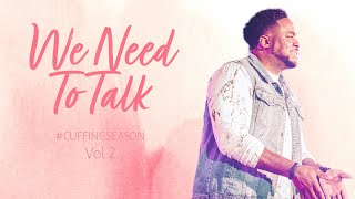 We Need To Talk  Cuffing Season Vol 2  Part 10  Jerry Flowers [upl. by Kaufmann]