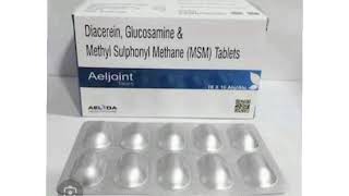 Aeljoint Tablets Diacerein Glucosamine amp Methyl Sulphonyl Methane MSM Tablets [upl. by Nilde]