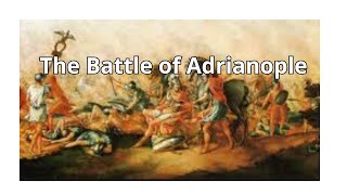 The Battle of Adrianople  August 9 378 [upl. by Ettezyl215]