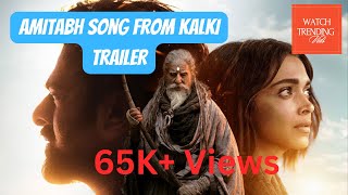 Amitabh Bachchan Song from Kalki 2898 AD Trailer  Mai Kada Kalki [upl. by Eniron371]