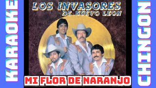 KARAOKE  Mi flor de naranjo  Los Invasores de Nuevo León [upl. by Lytle]