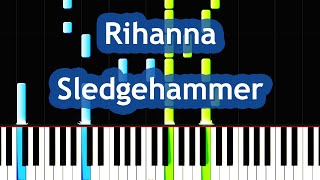 Rihanna  Sledgehammer Piano Tutorial [upl. by Ydiarf]