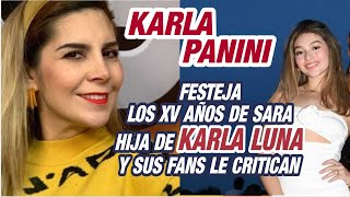 Karla Panini celebra los 15 años de Sara hija de Karla Luna y sus fans se enojan y la critican [upl. by Amian]