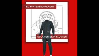 Folge 4 Tec Waters erklärt Isolation beim Tauchen [upl. by Yemrej]