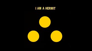 I Am a Hermit [upl. by Quirita]