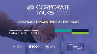 17 Corporate Talks  Benefícios e Incentivos às Empresas  Cernache do Bonjardim [upl. by Eerot]