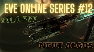 Eve Online Series 12  Neuting Algos  Solo PvP [upl. by Anilesor]