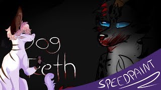 Dog Teeth  Speedpaint [upl. by Eillil]