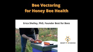 Bee Vectoring for Honey Bee Health Webinar [upl. by Anitnelav510]