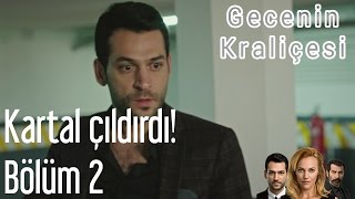 Gecenin Kraliçesi 2 Bölüm  Kartal Çıldırdı [upl. by Annie]