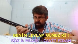 Cavit Fidan  Benim Leylam Ölmez Ki [upl. by Auhs]