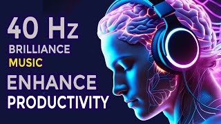 Brain Music for Intelligence  40 Hz Binaural Beats for Focus Activate Gamma Brain Waves [upl. by Hackney]