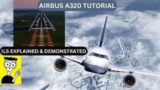 Airbus A320  Indepth ILS Tutorial [upl. by Raynold]