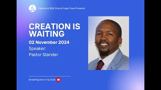 Claremont SDA Church  2 November 2024  Ps Stander  Creation Is Waiting [upl. by Higinbotham]