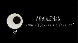 Alvaro Diaz amp Rauw Alejandro  Problemon Letralyrics [upl. by Tindall415]