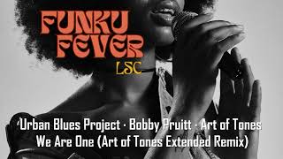 Urban Blues Project · Bobby Pruitt · Art Of Tones  We Are One Art of Tones Extended Remix [upl. by Oralee]