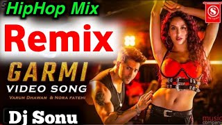 GARMI Song Remix  Street Dancer 3D  Trance Mix  Neha Kakkar Badshah  Dj Sonu [upl. by Dalury]