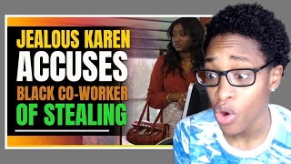 Jealous Karen Accuses Black Co Worker Of Stealing Soulsnack Reaction [upl. by Kuster]