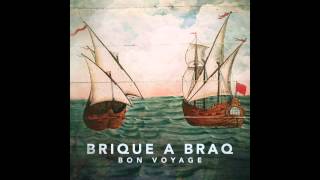 Brique a Braq  I Dont Wear Glasses from quotBon Voyagequot [upl. by Bodnar]