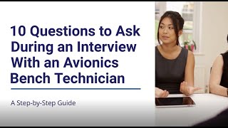 10 Questions to Ask During an Interview With an Avionics Bench Technician [upl. by Carolyn665]