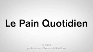 How To Pronounce Le Pain Quotidien [upl. by Vadim]