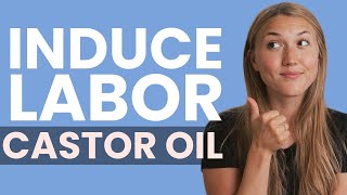 INDUCING LABOR NATURALLY  How to Start Labor With Castor Oil [upl. by Waldron]