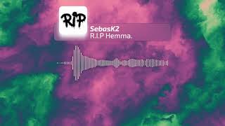 SebasK2  RIP Hemma [upl. by Pinette]