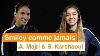 SMILEY COMME JAMAIS avec les Bleues  Episode 4  A Majri amp S Karchaoui [upl. by Dragone]