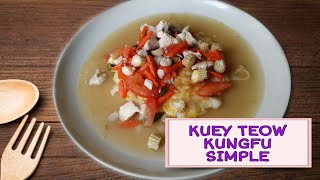 KUEY TEOW KUNGFU RECIPE SIMPLE easy and delicious [upl. by Nomsed]