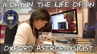 A day in the life of an Astrophysicist at Oxford University [upl. by Janela]