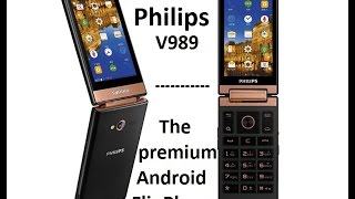 Philips Xenium V989 Android Flip Phone  Unboxing and initial thoughts  v800 predecessor [upl. by Alekin]