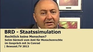 Staatssimulation BRD rechtlich keine Menschen Selim Sürmeli  BewusstTV 2013 [upl. by Khajeh]