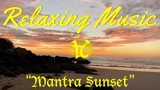 Relaxing Music  quotMantra Sunsetquot [upl. by Schear887]