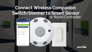 Connect Leviton Wireless Companion Switch or Dimmer to Smart Ceiling Mount Room Controller or Sensor [upl. by Porush]