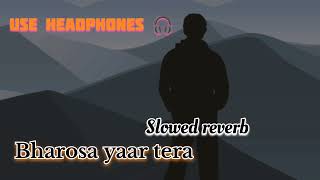 Nahi Karna Dil Ne Dubara Bharosa Yaar Tera Slowed Reverb song Lofi [upl. by Ernaldus]