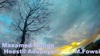 Maxamed Mooge Heestii Aduunyooy [upl. by Akilam527]