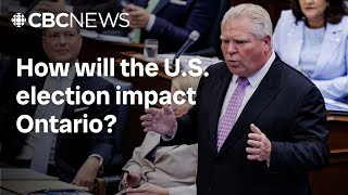 How will the US election impact Ontario [upl. by Hakon]