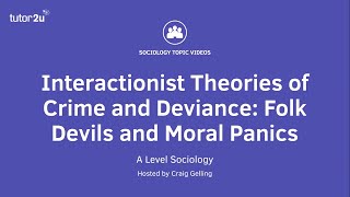 Interactionist Theories of Crime and Deviance  Folk Devils amp Moral Panics  A Level Sociology [upl. by Idorb]