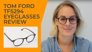 Tom Ford FT5294 Eyeglasses Review  Product Spotlight 2019 [upl. by Wendelin794]