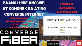 HOW TO HIDE WIFI SSID AND CONNECT TO HIDDEN WIFI CONVERGE INTERNETTAGALOG AUDIO [upl. by Roel]